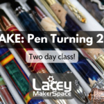 MAKE: Pen Turning 201 – Acrylic Pens